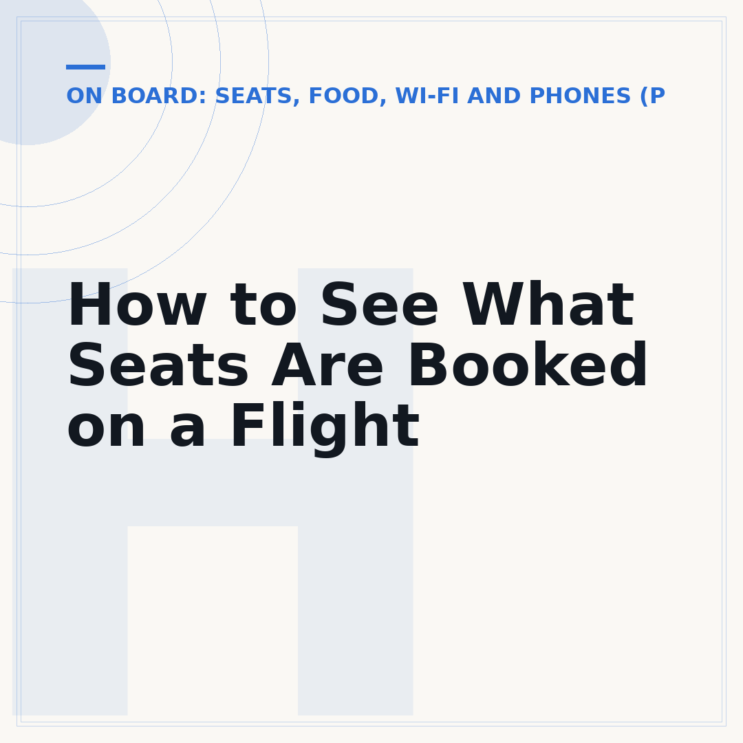 How to See What Seats Are Booked on a Flight