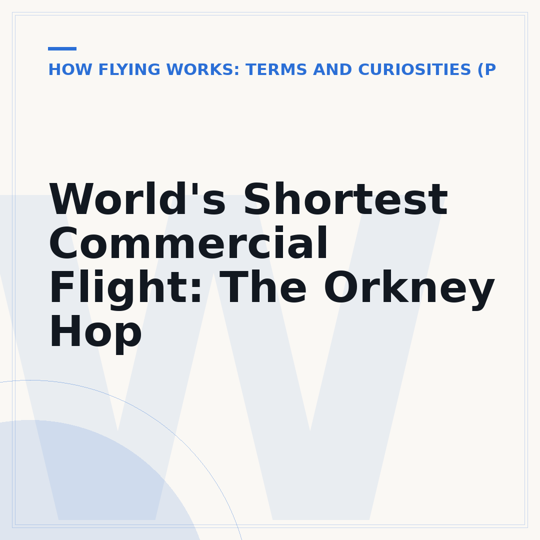 World's Shortest Commercial Flight: The Orkney Hop