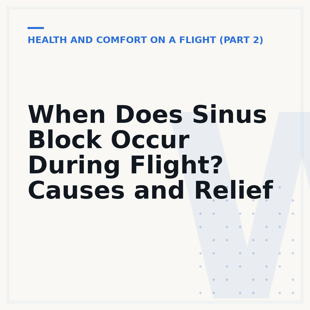 When Does Sinus Block Occur During Flight? Causes and Relief