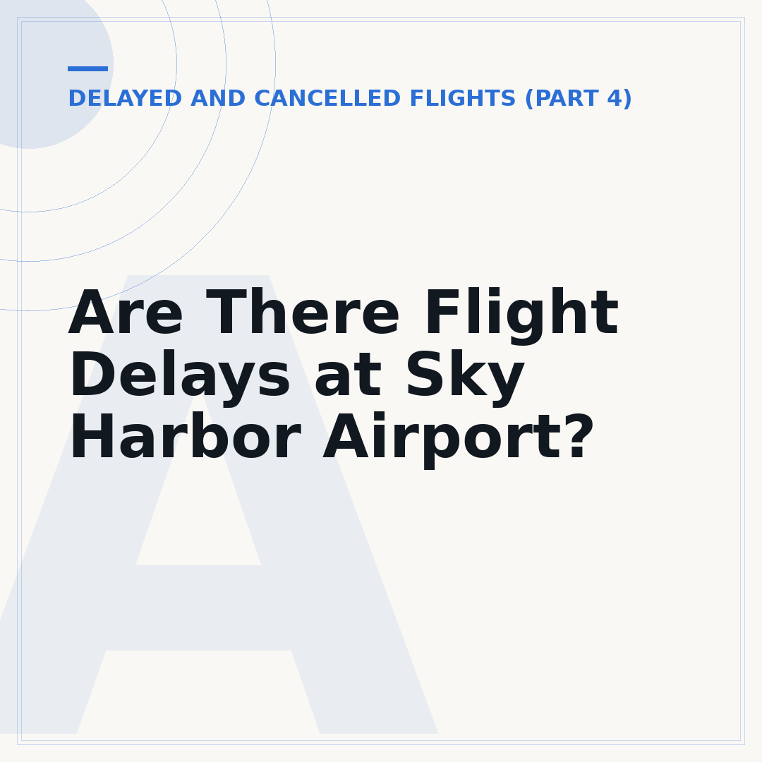 Are There Flight Delays at Sky Harbor Airport?