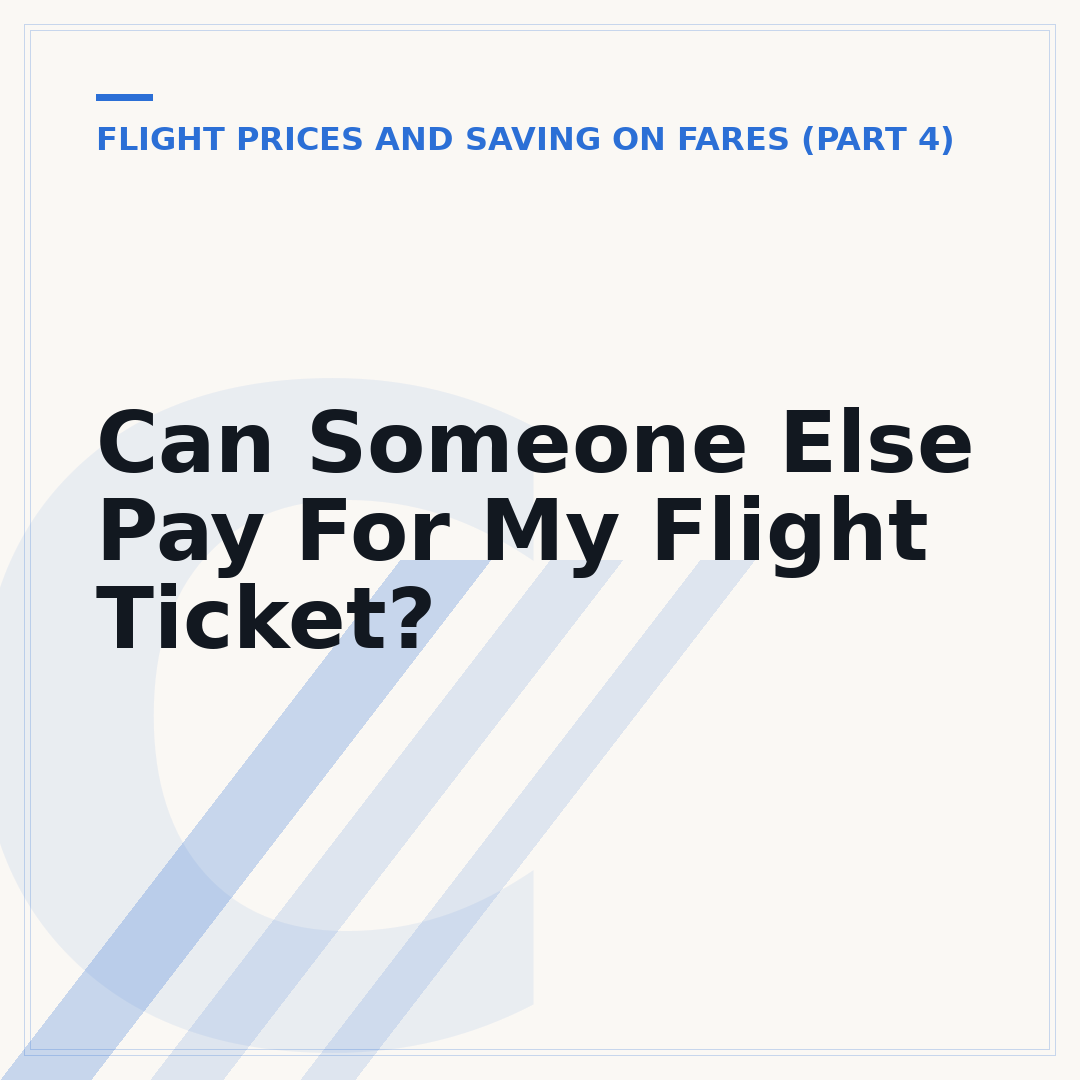Can Someone Else Pay For My Flight Ticket?