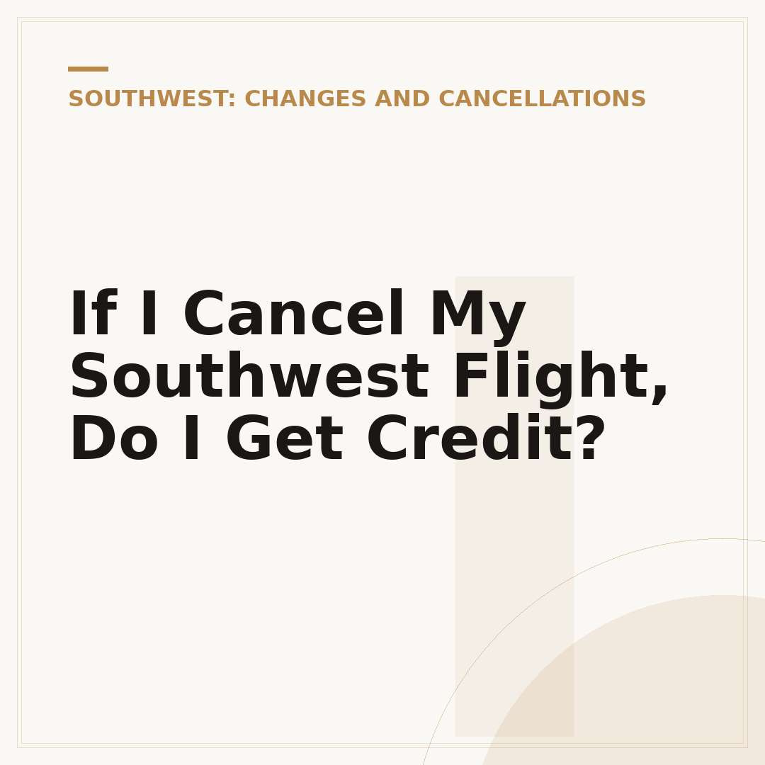 If I Cancel My Southwest Flight, Do I Get Credit?