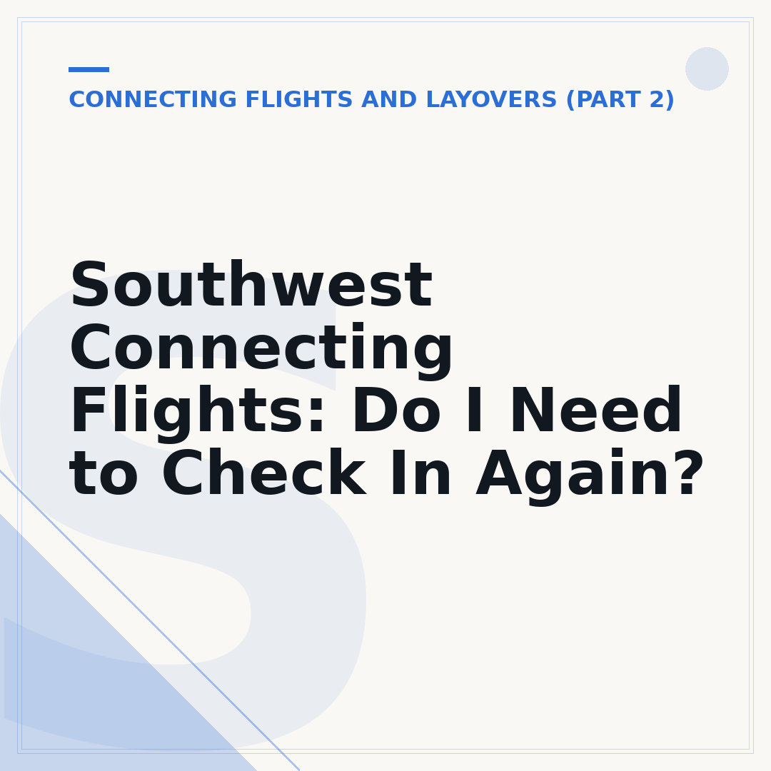 Southwest Connecting Flights: Do I Need to Check In Again?