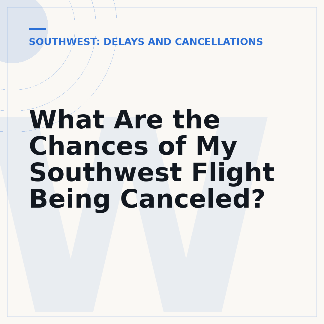 What Are the Chances of My Southwest Flight Being Canceled?
