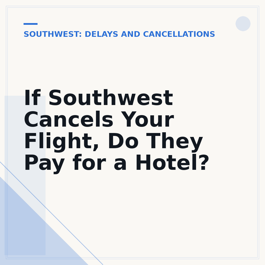 If Southwest Cancels Your Flight, Do They Pay for a Hotel?