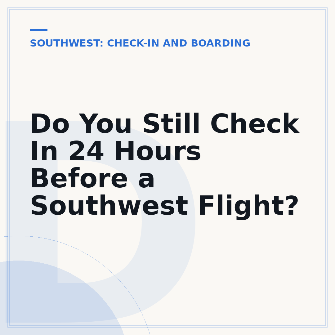 Do You Still Check In 24 Hours Before a Southwest Flight?