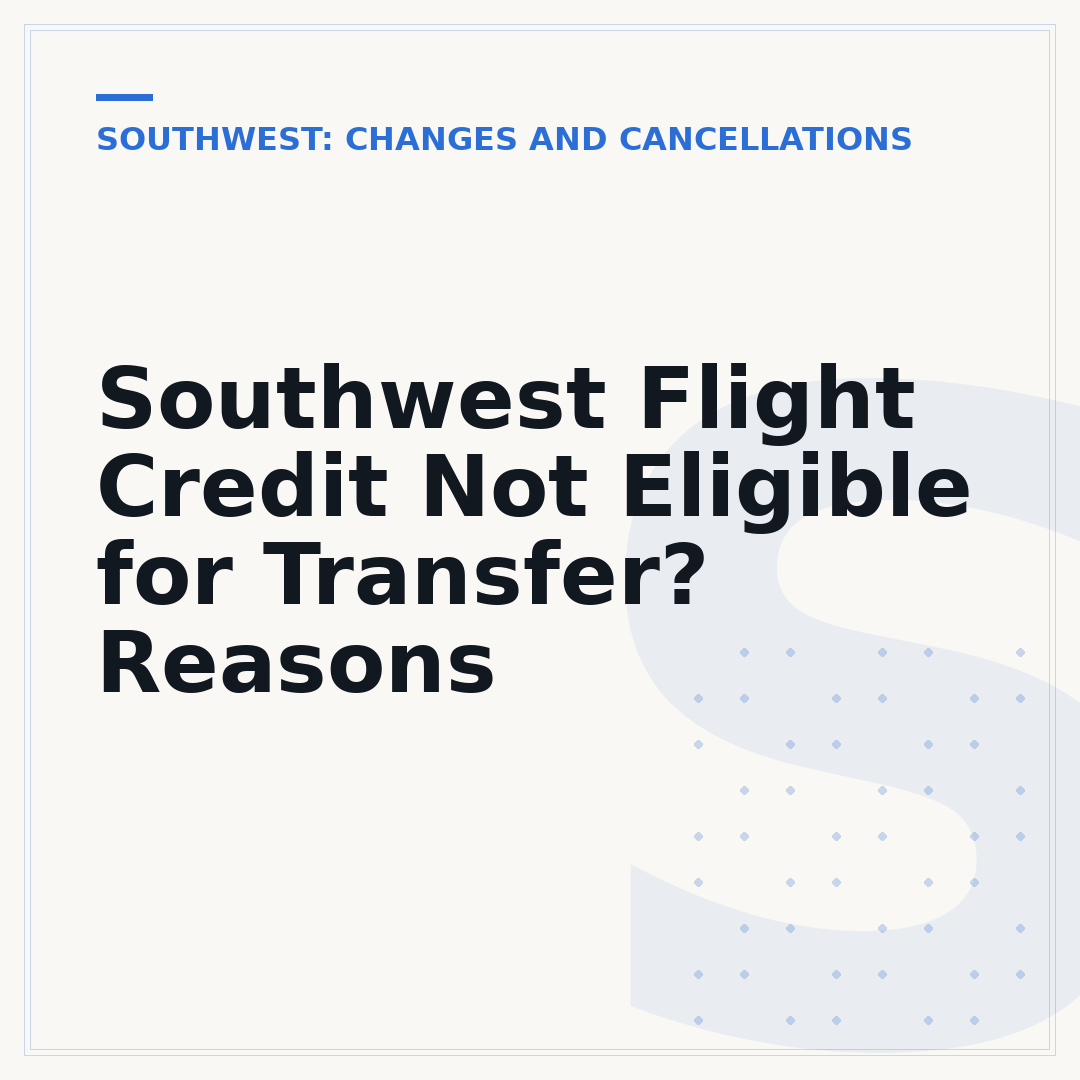 Southwest Flight Credit Not Eligible for Transfer? Reasons