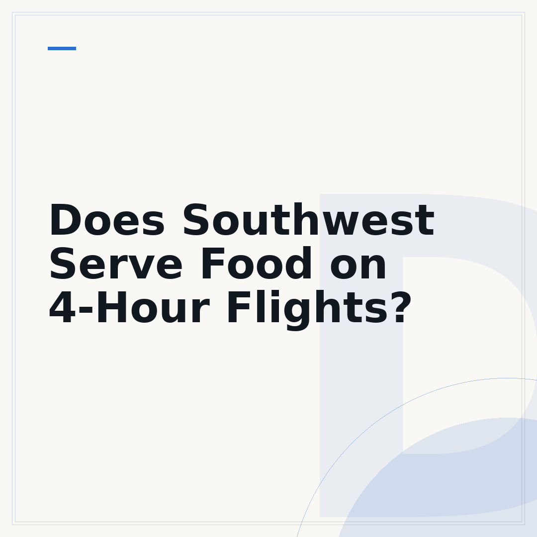 Does Southwest Serve Food on 4-Hour Flights?