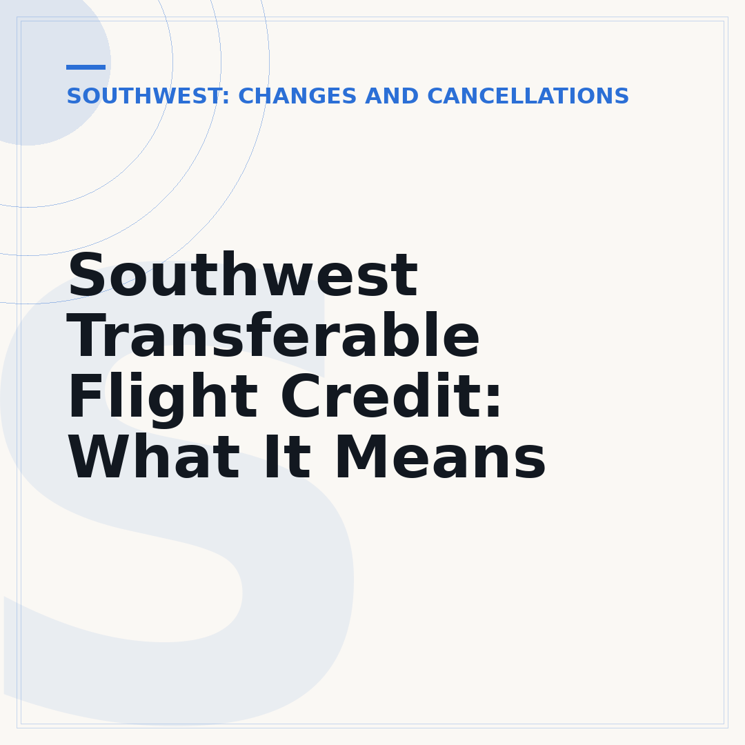 Southwest Transferable Flight Credit: What It Means