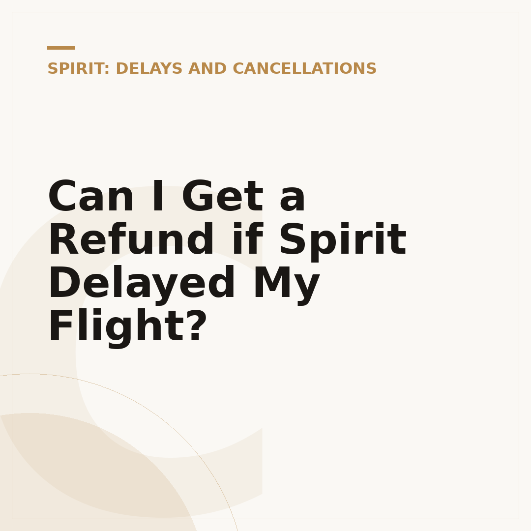Can I Get a Refund if Spirit Delayed My Flight?