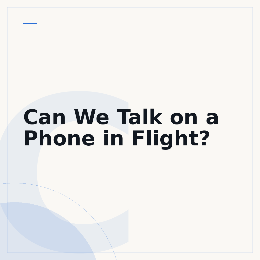 Can We Talk on a Phone in Flight?