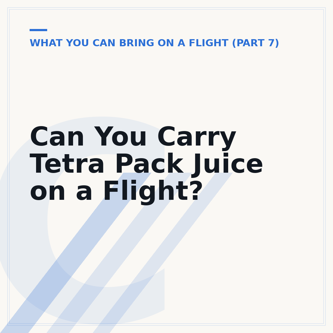 Can You Carry Tetra Pack Juice on a Flight?
