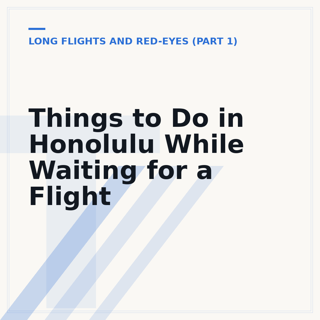 Things to Do in Honolulu While Waiting for a Flight