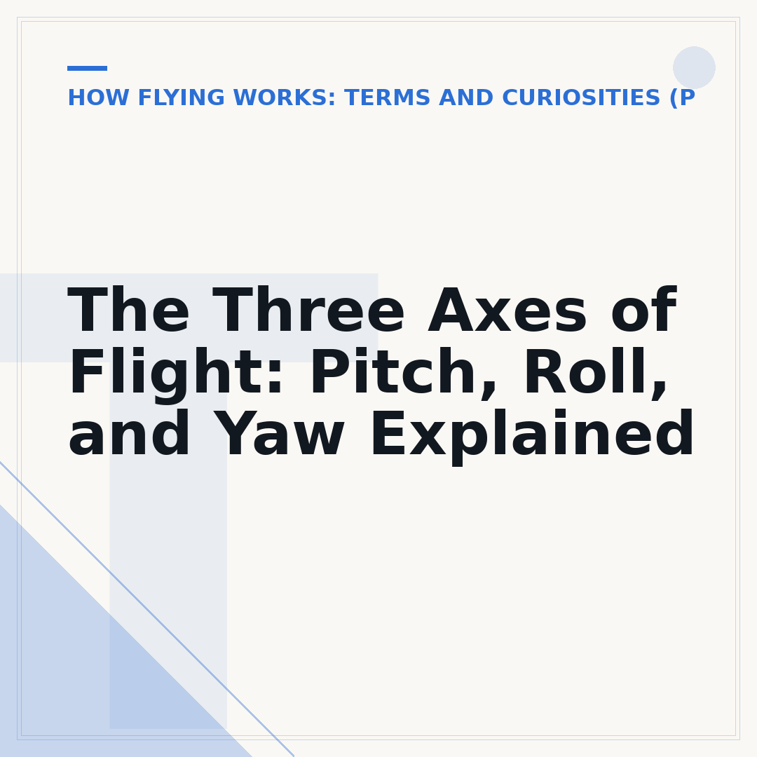 The Three Axes of Flight: Pitch, Roll, and Yaw Explained