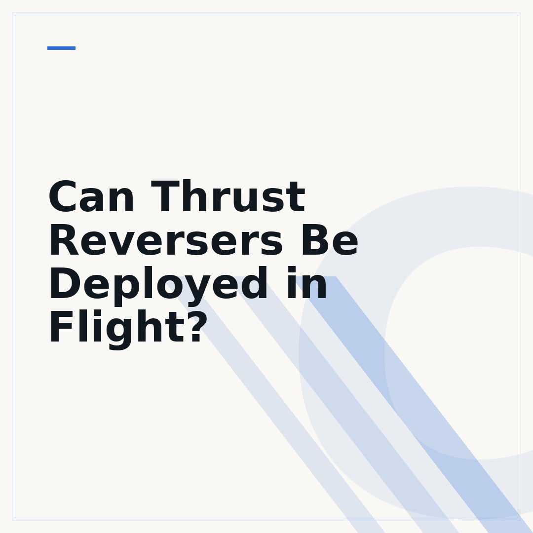 Can Thrust Reversers Be Deployed in Flight?