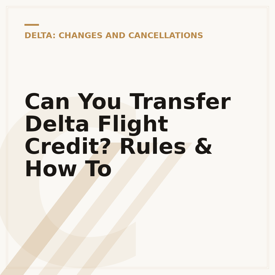 Can You Transfer Delta Flight Credit? Rules & How To