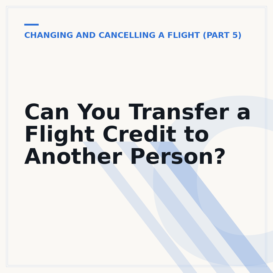 Can You Transfer a Flight Credit to Another Person?