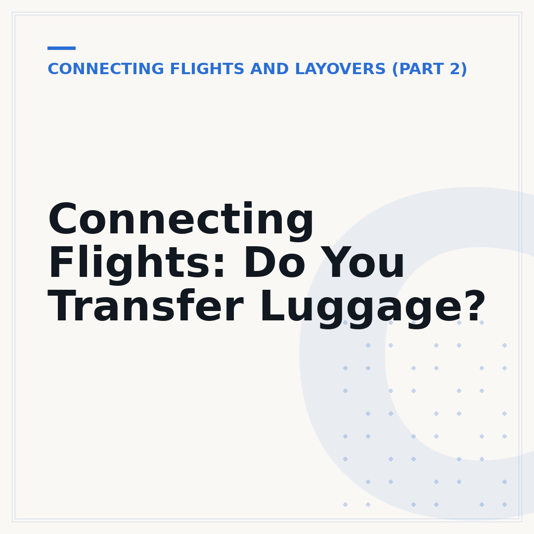 Connecting Flights: Do You Transfer Luggage?