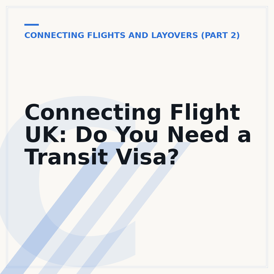 Connecting Flight UK: Do You Need a Transit Visa?