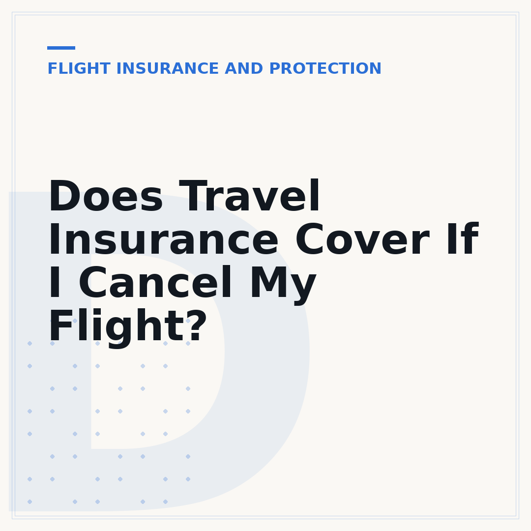 Does Travel Insurance Cover If I Cancel My Flight?