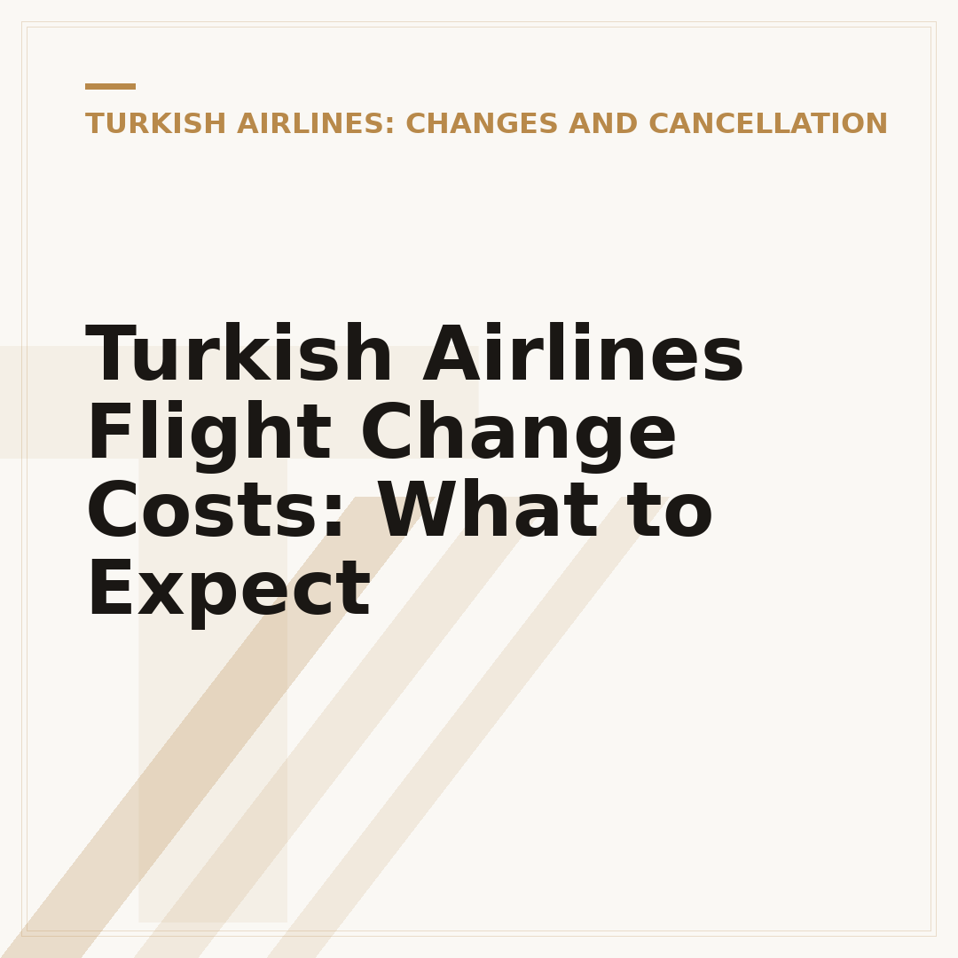 Turkish Airlines Flight Change Costs: What to Expect
