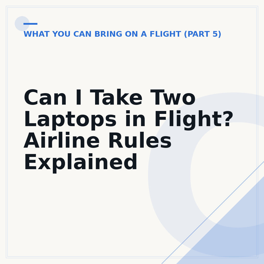 Can I Take Two Laptops in Flight? Airline Rules Explained