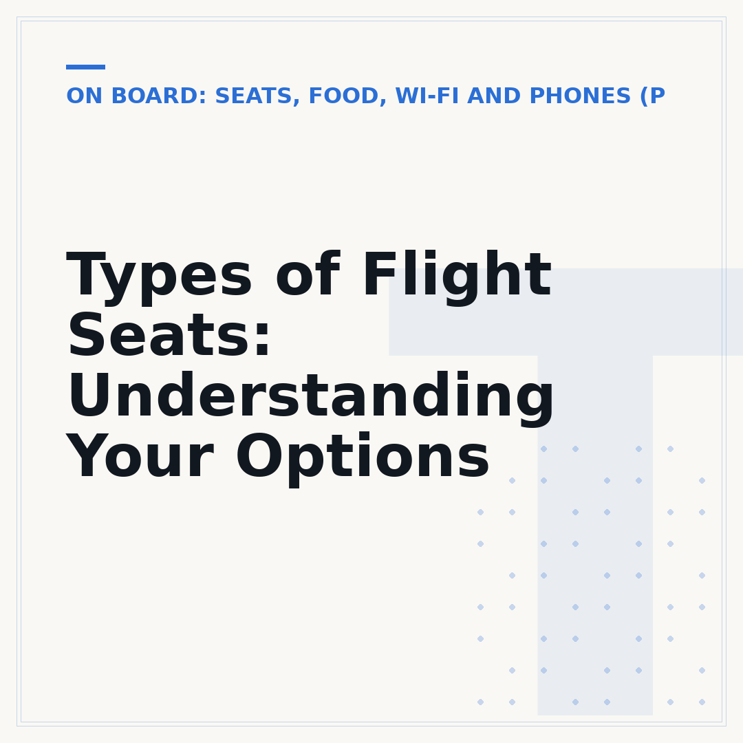 Types of Flight Seats: Understanding Your Options