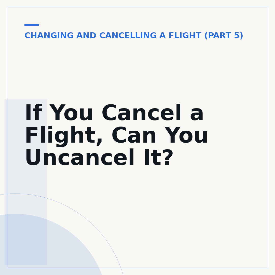 If You Cancel a Flight, Can You Uncancel It?