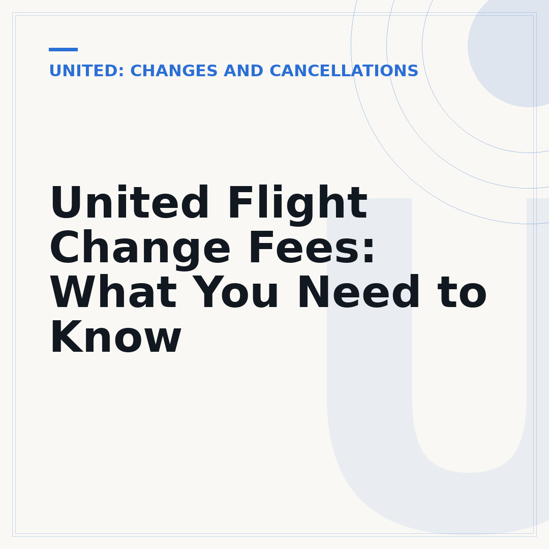 United Flight Change Fees: What You Need to Know