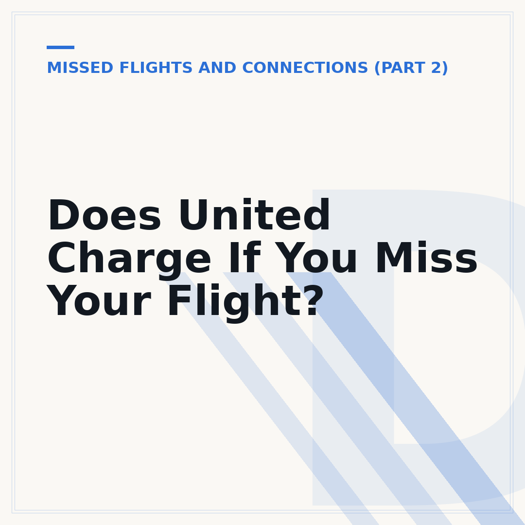 Does United Charge If You Miss Your Flight?