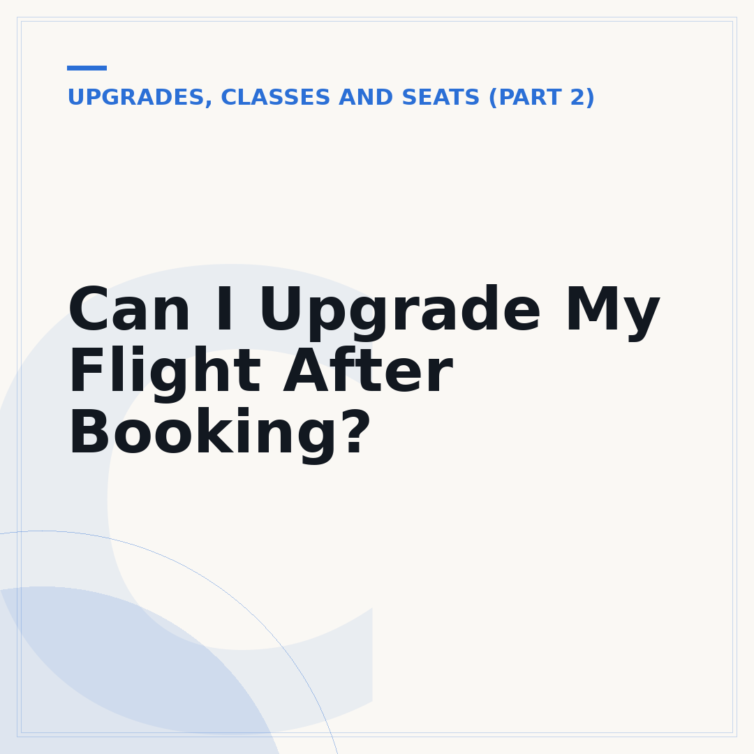 Can I Upgrade My Flight After Booking?