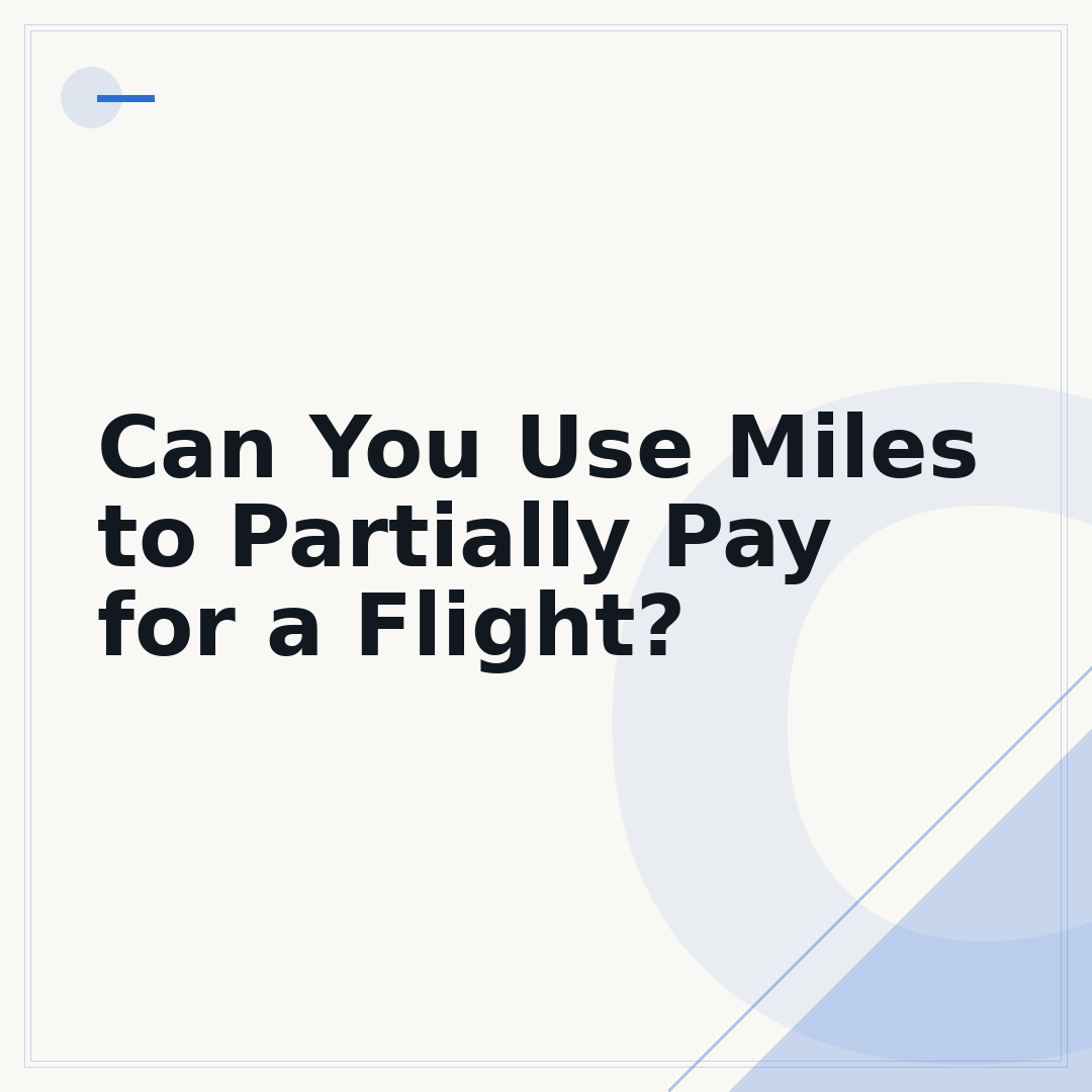 Can You Use Miles to Partially Pay for a Flight?