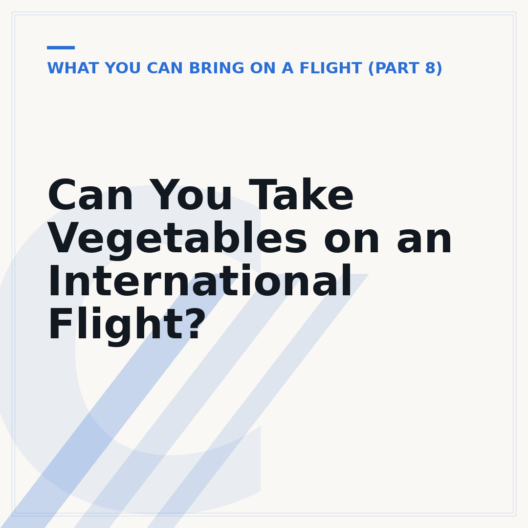 Can You Take Vegetables on an International Flight?