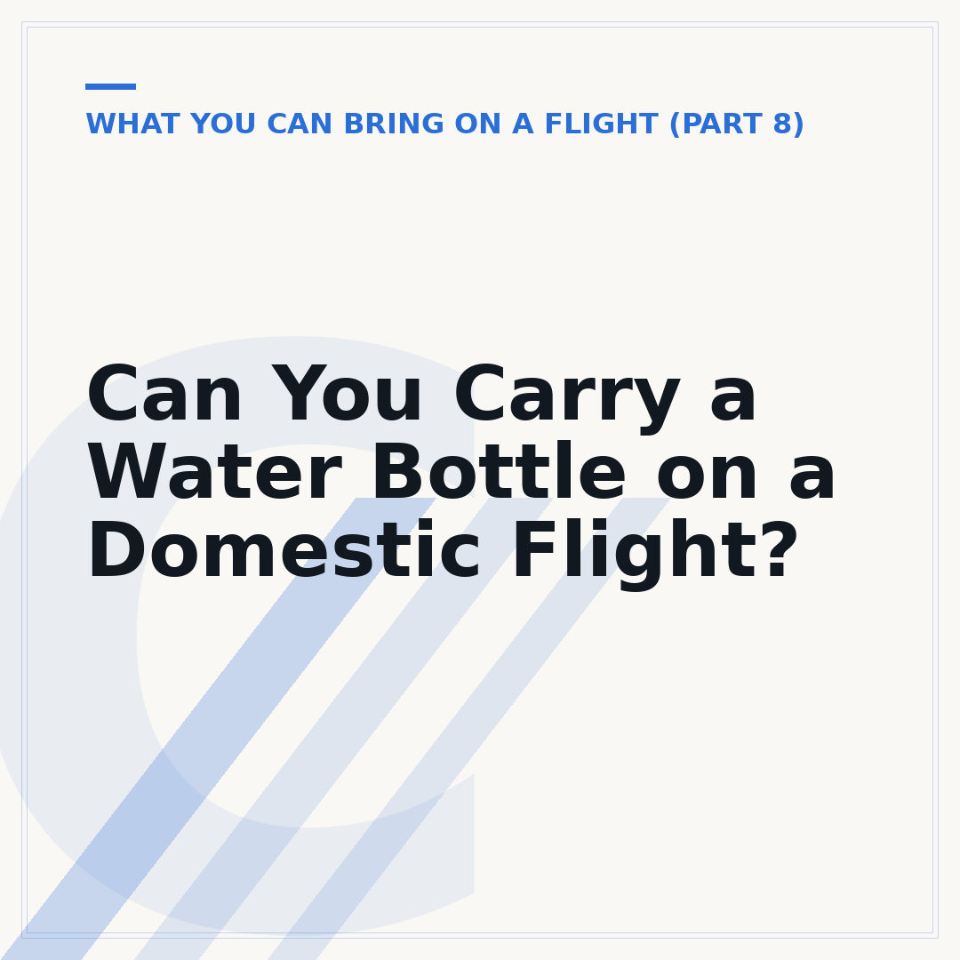 Can You Carry a Water Bottle on a Domestic Flight?