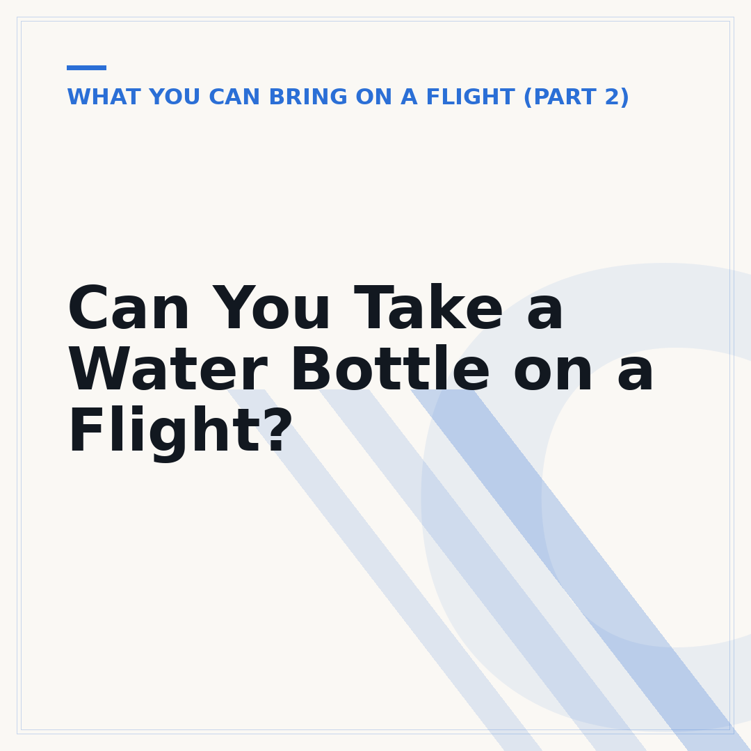 Can You Take a Water Bottle on a Flight?