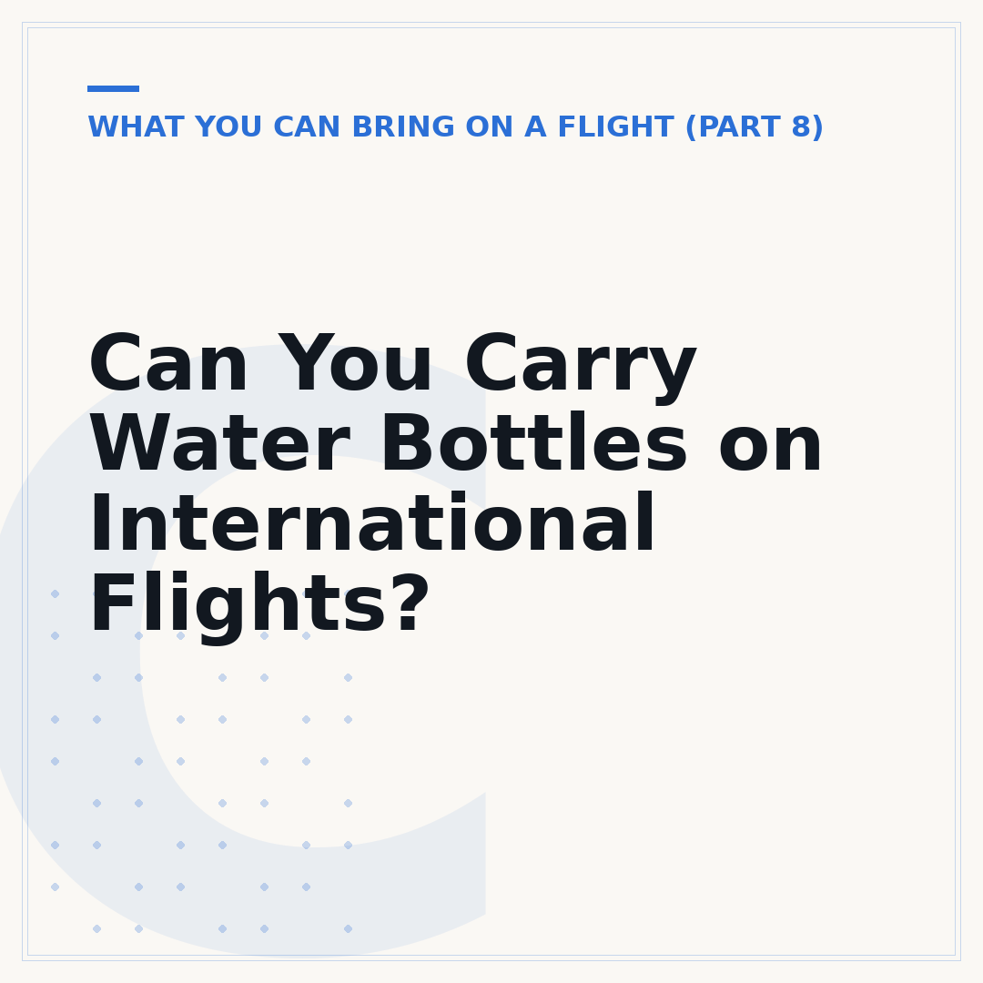 Can You Carry Water Bottles on International Flights?