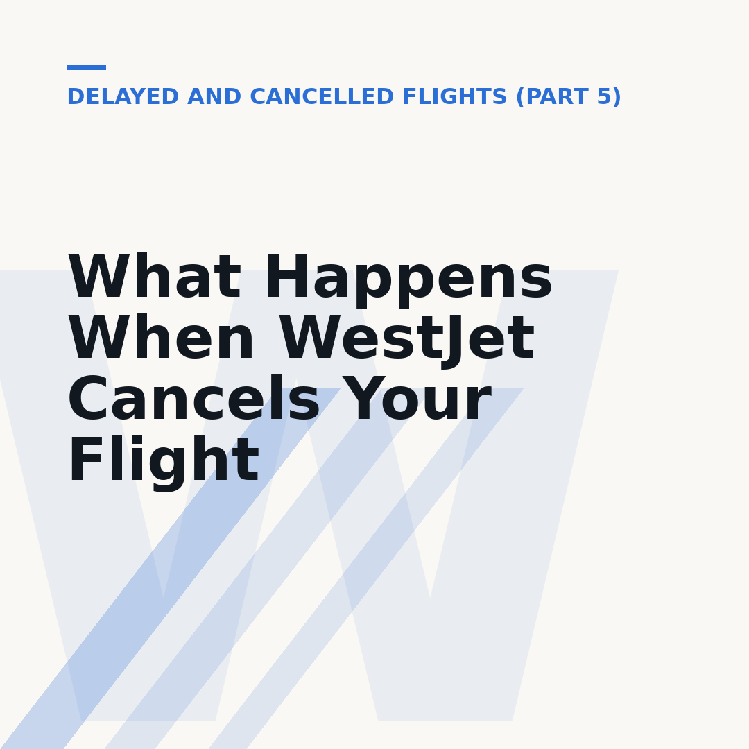 What Happens When WestJet Cancels Your Flight