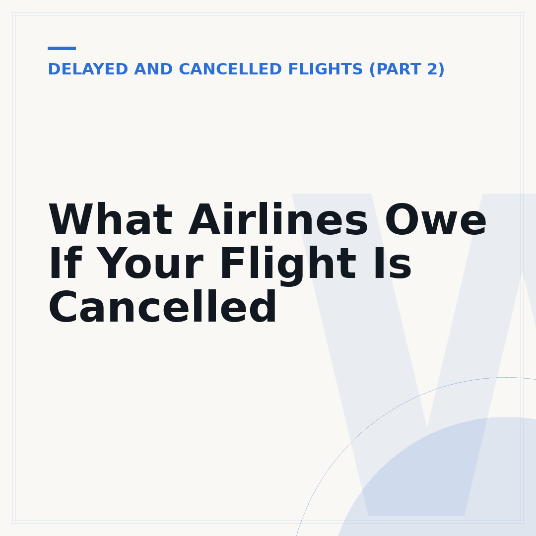 What Airlines Owe If Your Flight Is Cancelled