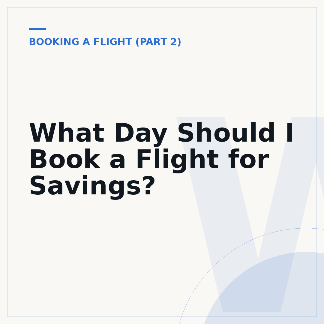 What Day Should I Book a Flight for Savings?