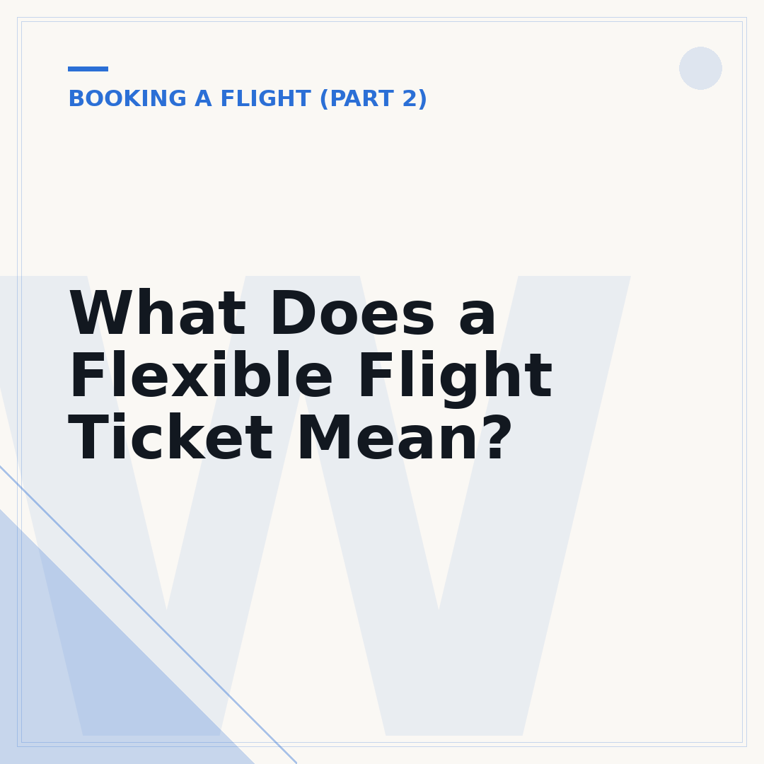 What Does a Flexible Flight Ticket Mean?