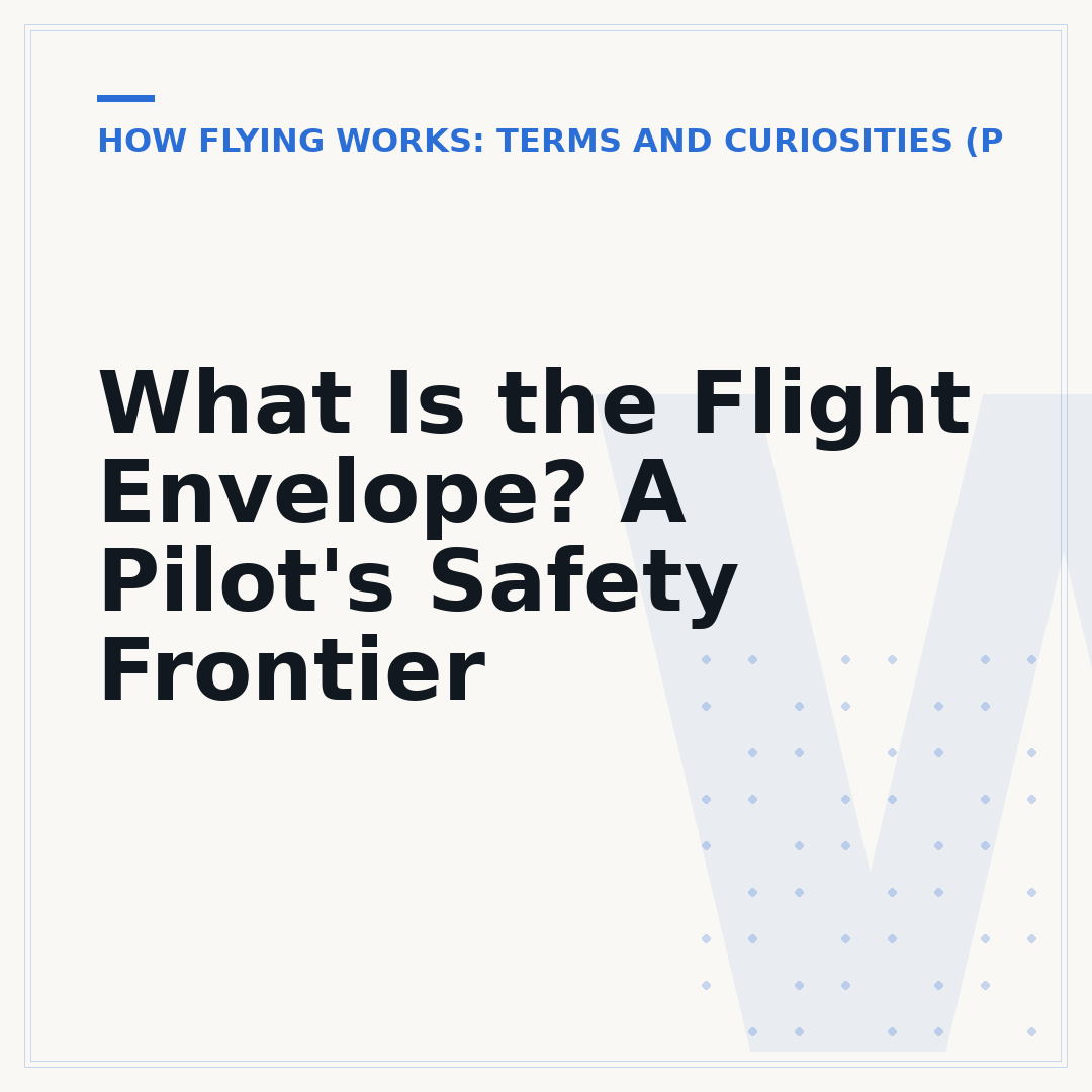 What Is the Flight Envelope? A Pilot's Safety Frontier