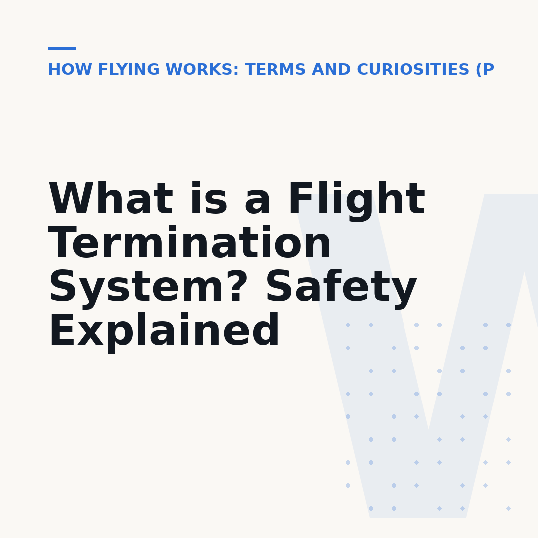 What is a Flight Termination System? Safety Explained