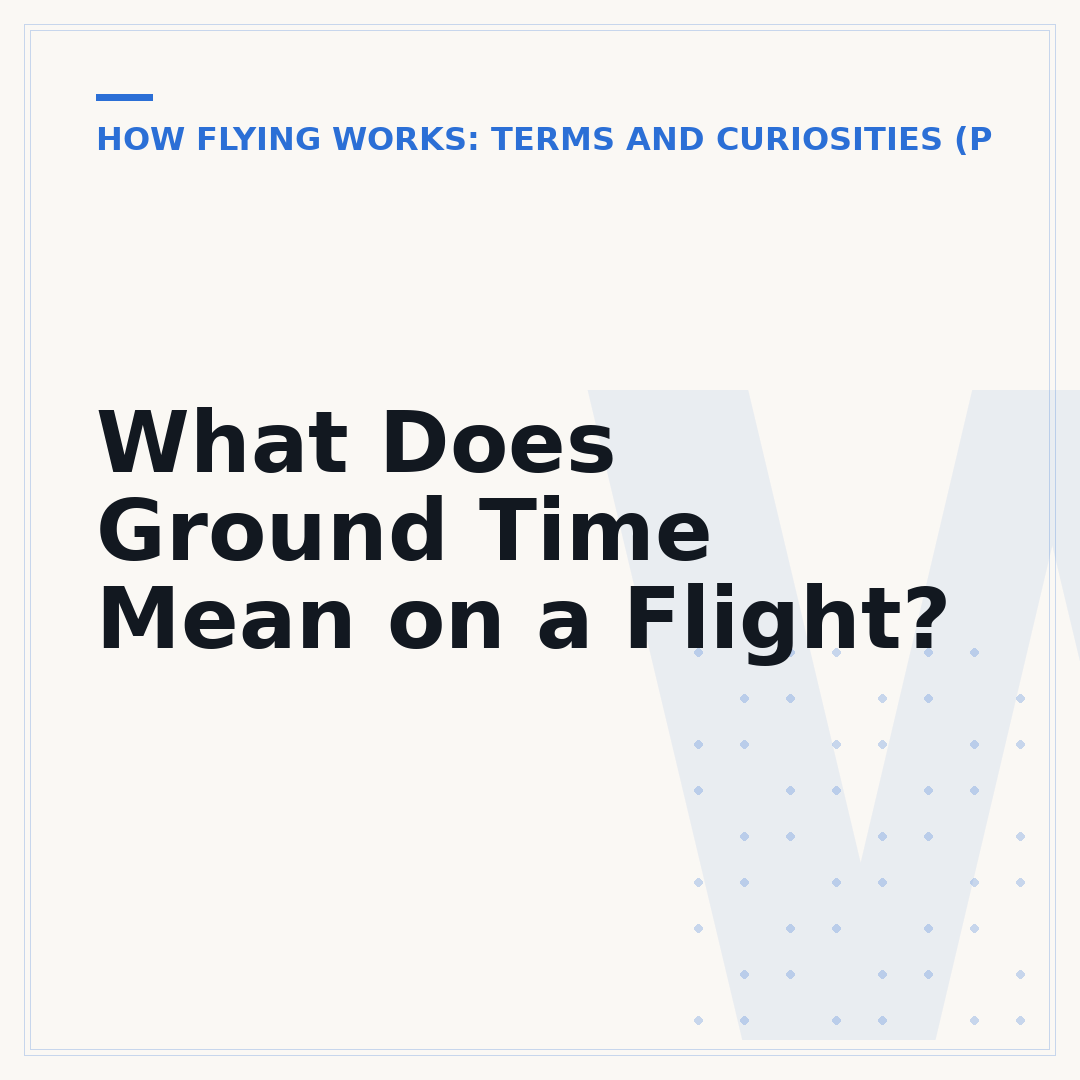 What Does Ground Time Mean on a Flight?
