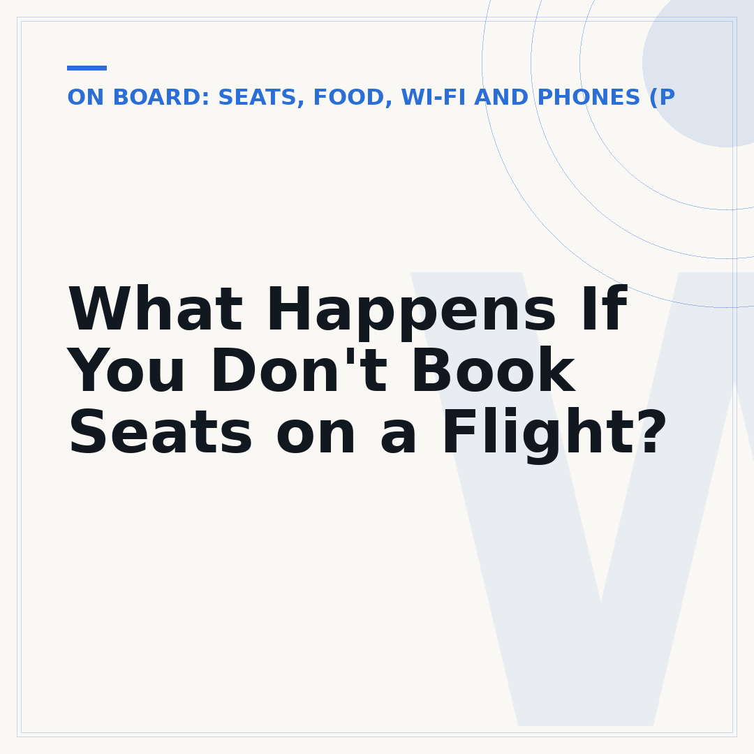 What Happens If You Don't Book Seats on a Flight?