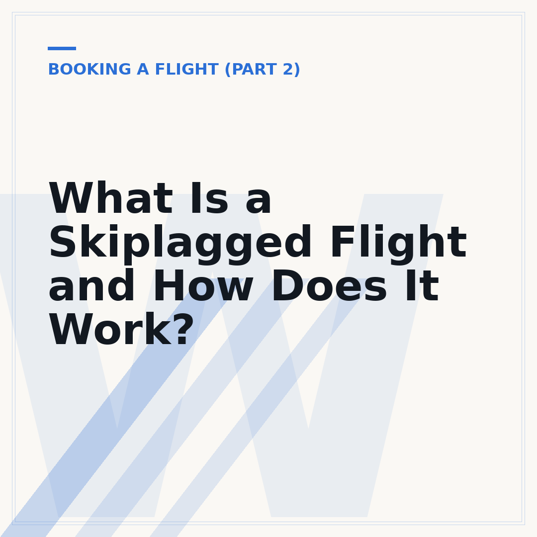 What Is a Skiplagged Flight and How Does It Work?