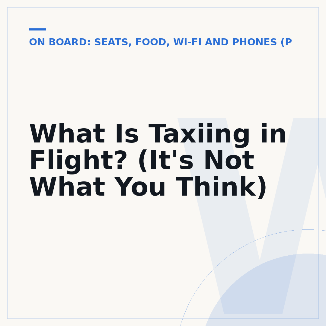 What Is Taxiing in Flight? (It's Not What You Think)