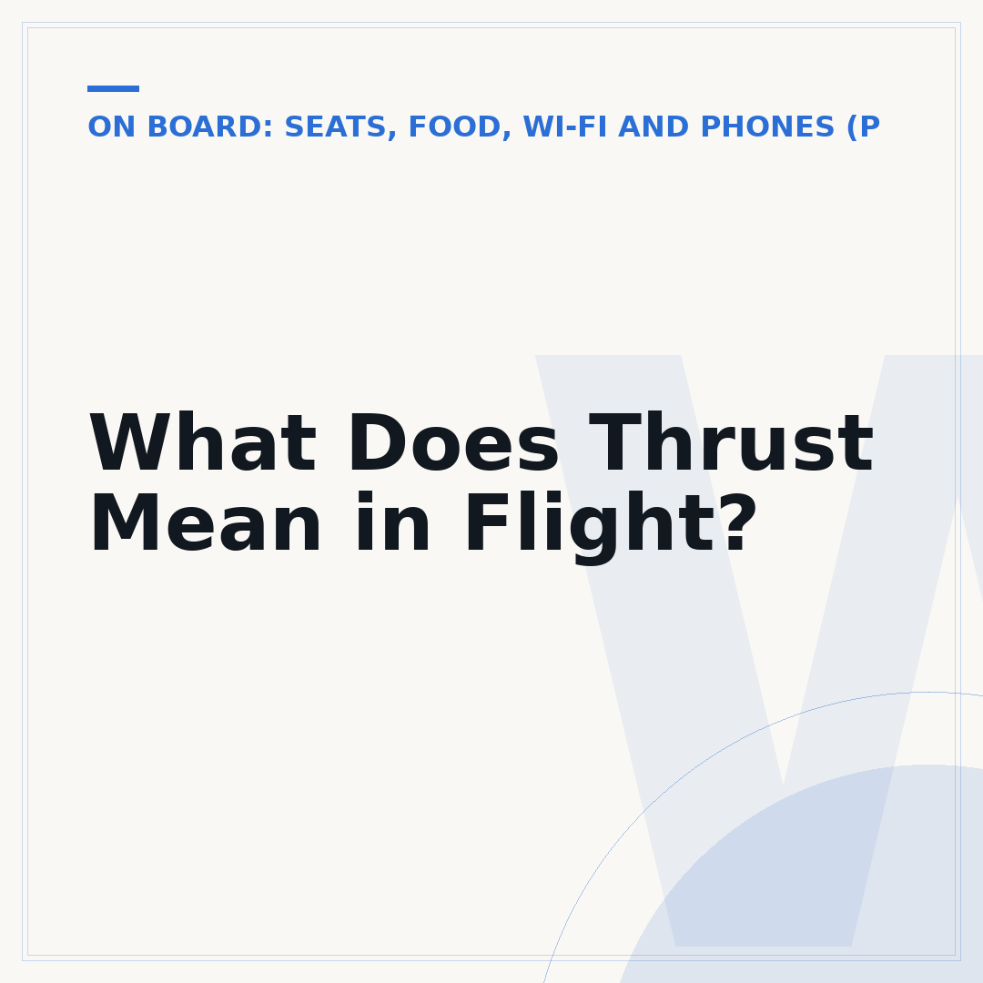 What Does Thrust Mean in Flight?