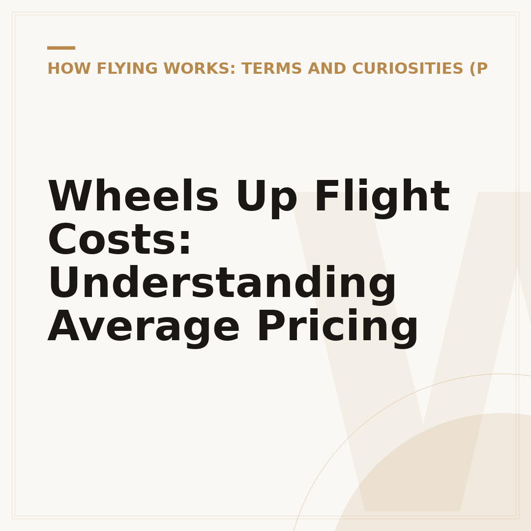 Wheels Up Flight Costs: Understanding Average Pricing