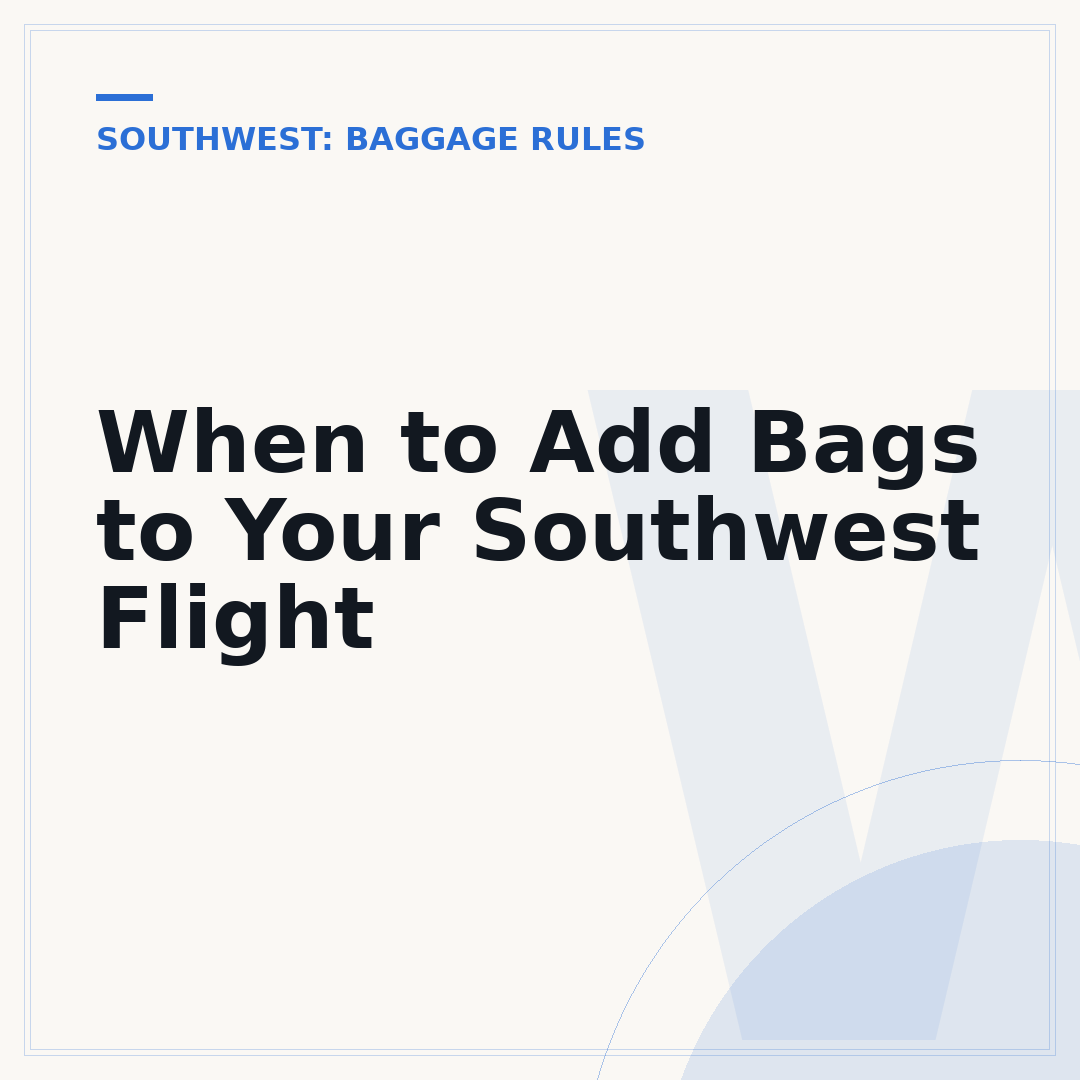 When to Add Bags to Your Southwest Flight