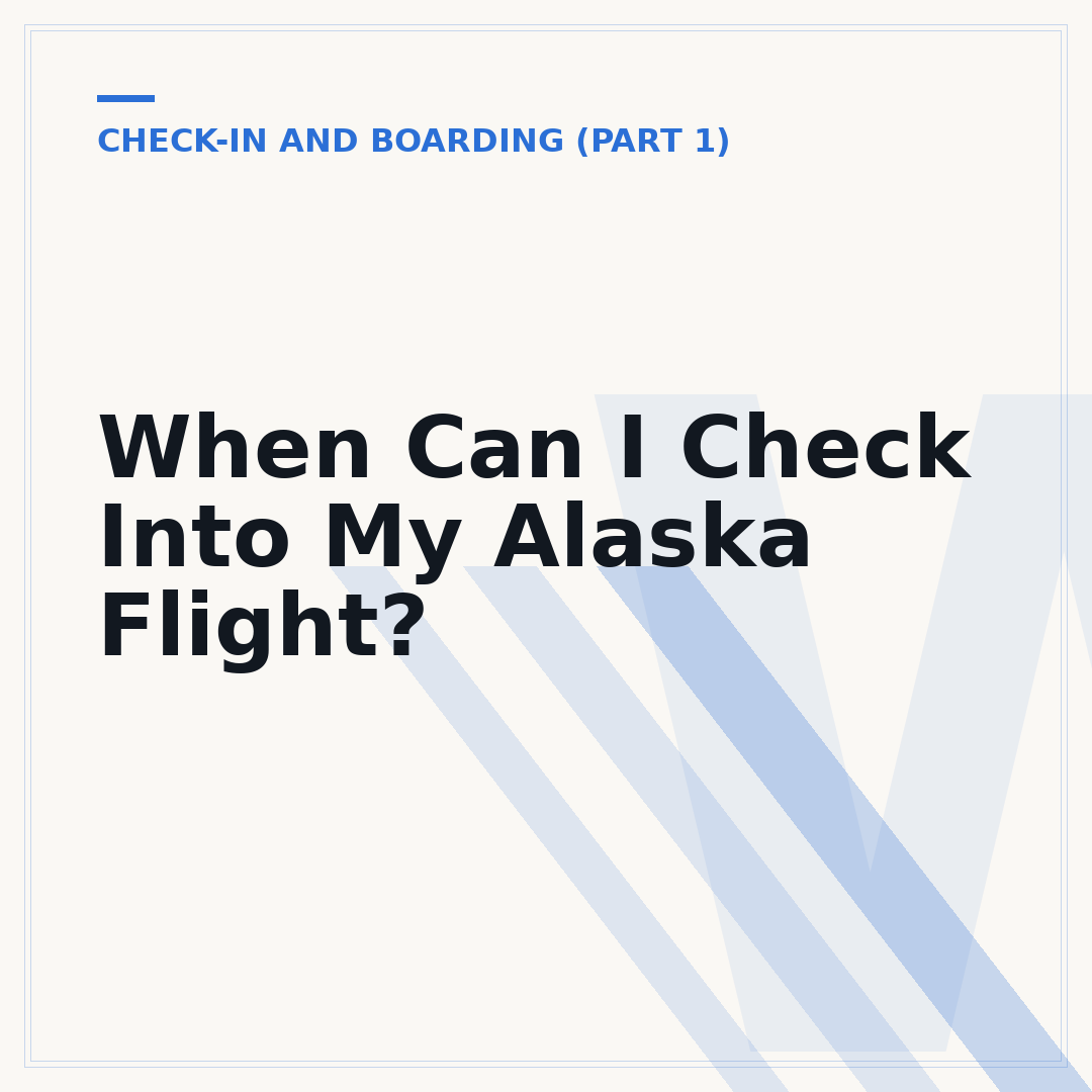 When Can I Check Into My Alaska Flight?